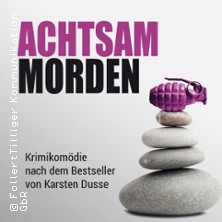 Achtsam morden - Krimikomödie nach dem Roman von Karsten Dusse 09.05.2026 Die Komödie