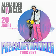 Alexander Marcus - 20 Jahre / Presslufthammer Tour 2027 25.02.2027 STADTHALLE OFFENBACH