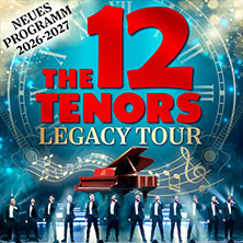 The 12 Tenors - Legacy Tour 22.03.2027 darmstadtium wissenschaft