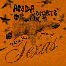 Anda Morts - I hate this part of Texas - Tour 16.11.2026 Centralstation