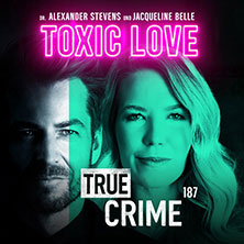 Alexander Stevens & Jacqueline Belle - True Crime - Toxic Love 05.06.2026 myticket Jahrhunderthalle Frankfurt