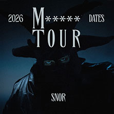 Snor - Snor M******T Tour 07.05.2026 ZOOM