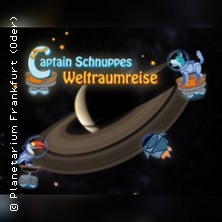 Captain Schnuppes Weltraumreise 04.07.2026 Planetarium Frankfurt (Oder)