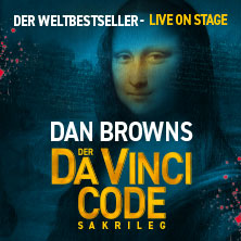 Dan Browns Der Da Vinci Code - Sakrileg 11.03.2026 myticket Jahrhunderthalle Frankfurt