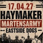 Haymaker + Martens Army + Eastside Dogs