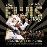 The Elvis Story feat. Bob Dawn & Band, Neue Philharmonie Frankfurt