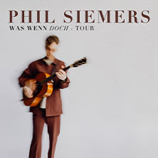 Phil Siemers - Was wenn doch - Tour 2025 09.11.2025 KUZ