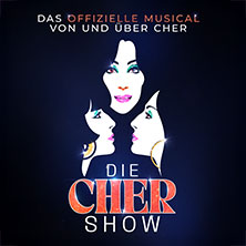 Die CHER Show - Das offizielle Musical von und über Cher 01.02.2026 myticket Jahrhunderthalle Frankfurt