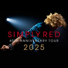 Simply Red - 40th Anniversary Tour 2025 | Special Guest: LÙISA 31.10.2025 LANXESS arena