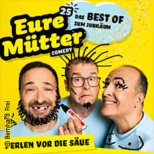 Eure Mütter - Perlen vor die Säue - Das Best Of zum Jubiläum 12.11.2025 Batschkapp