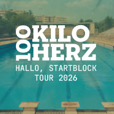 100 Kilo Herz - Hallo, Startblock Tour 2026 + Special Guest 28.03.2026 Das Bett