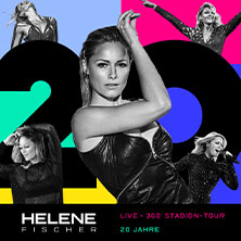 Helene Fischer - 360° Stadion Tour 2026 19.06.2026 Deutsche Bank Park