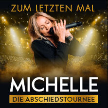 MICHELLE - Zum letzten Mal - Flutlicht - Die Tournee 2026 Frankfurt