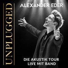 Alexander Eder Unplugged - Die Akustik Tour Live mit Band 11.10.2026 Capitol Offenbach