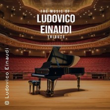 The Music of Ludovico Einaudi - Tribute-Klavierkonzert 19.12.2026 darmstadtium wissenschaft