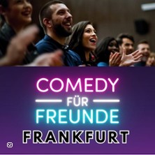 Comedy für Freunde - Premium Stand-Up 14.03.2026 Comedy für Freunde Club Frankfurt