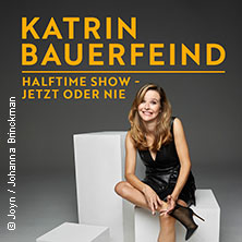 Katrin Bauerfeind - Halftime Show - Jetzt oder nie 27.03.2026 Ernst-Ludwig-Saal