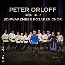 Peter Orloff & Schwarzmeer Kosaken Chor - Die Abschiedstournee Bensheim