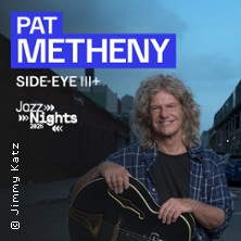 Pat Metheny – Side-Eye III+ | JazzNights 2026 21.06.2026 myticket Jahrhunderthalle Frankfurt