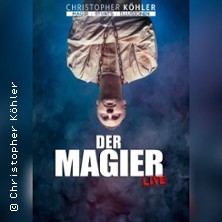 Christopher Köhler - Der Magier - Live 22.03.2026 Bürgerhaus